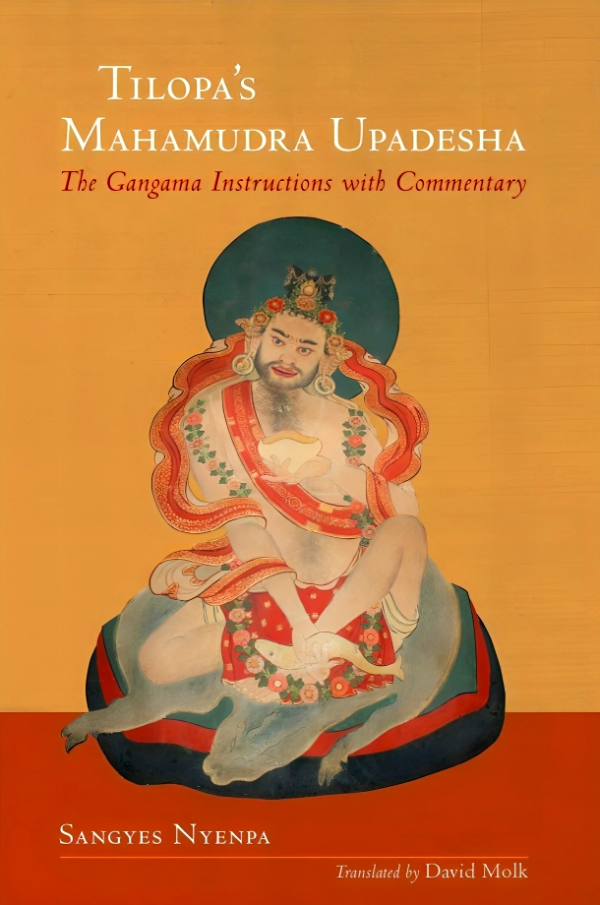 Tilopas Mahamudra Upadesha: The Gangama Instructions With Commentary Hot on Sale