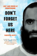 Don t Forget Us Here: Lost and Found at Guantanamo Online