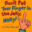 Don t Put Your Finger In The Jelly Nelly Hot on Sale