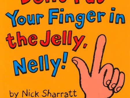 Don t Put Your Finger In The Jelly Nelly Hot on Sale