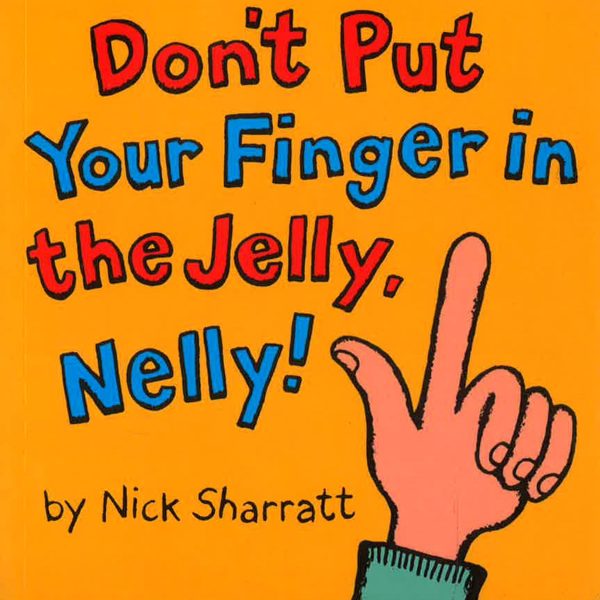 Don t Put Your Finger In The Jelly Nelly Hot on Sale